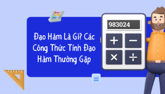 Đạo Hàm Là Gì? Ý Nghĩa Và Các Công Thức Tính Đạo Hàm Thường Gặp